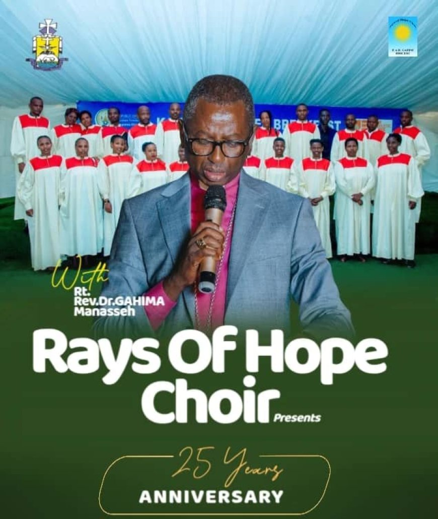Korari "Rays of Hope" igiye kwizihiza Yubile y'Imyaka 25 Imaze Ivuga Ubutumwa bwiza bwa Yesu
