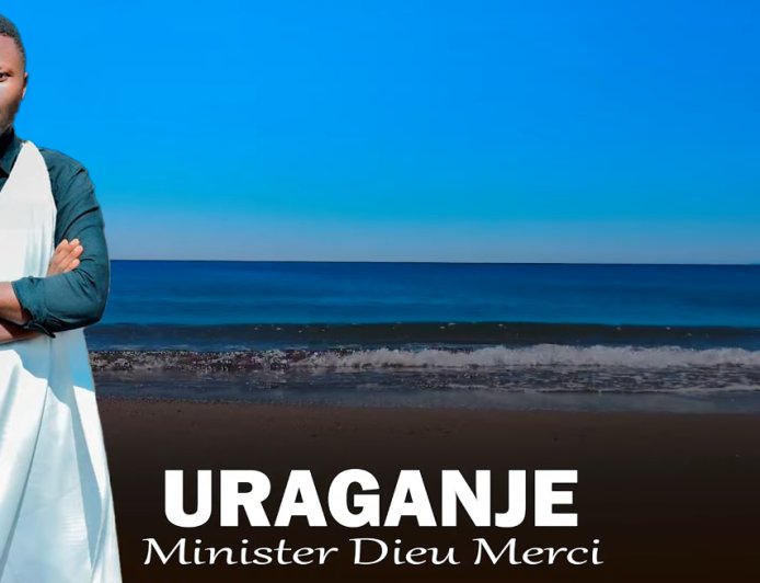 Umva Indirimbo "URAGANJE" ya Minister Dieu Merci Igaragaza Ukuri ku Murimo wo Kwezwa na Kristo